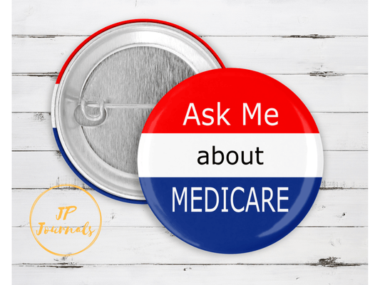 Ask Me About Medicare - Medicare Promotion And Marketing Pin Back Button for Insurance Agents, Brokers, Activists - Medicare for All