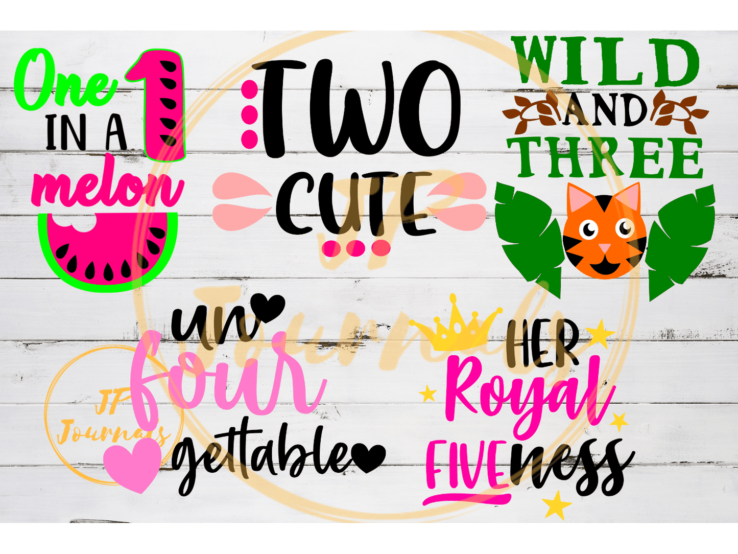 One in a Melon SVG, Two Cute SVG, Wild and Three SVG, Un Four Gettable SVG, Her Royal Fiveness SVG