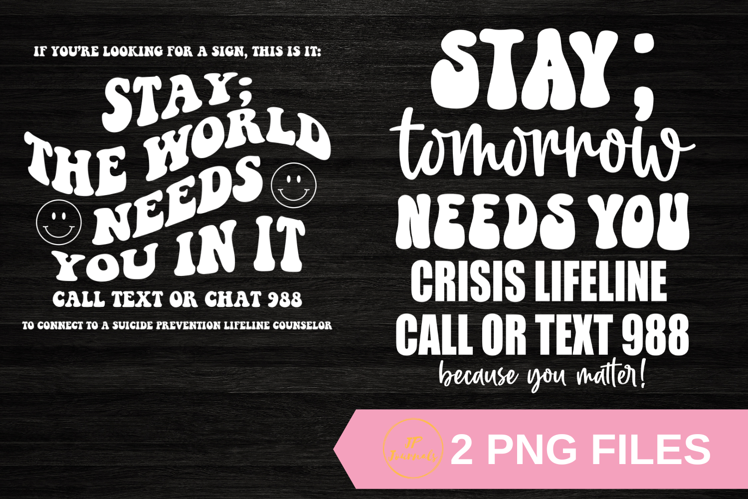 988 Stay the World Needs You In It PNG Bundle – JP Designs and Gifts