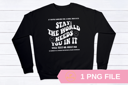 988 Stay the World Needs You In It PNG Bundle
