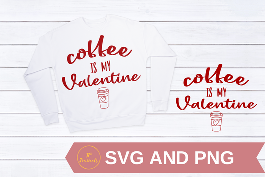 Coffee Is My Valentine SVG