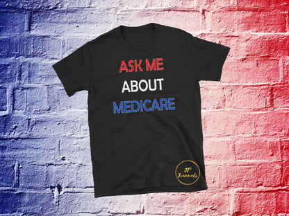 Ask Me About Medicare Insurance Agent Broker Sales Marketing T-Shirt