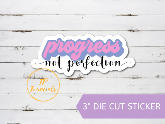 Progress Not Perfection 3 Inch Die Cut Sticker 