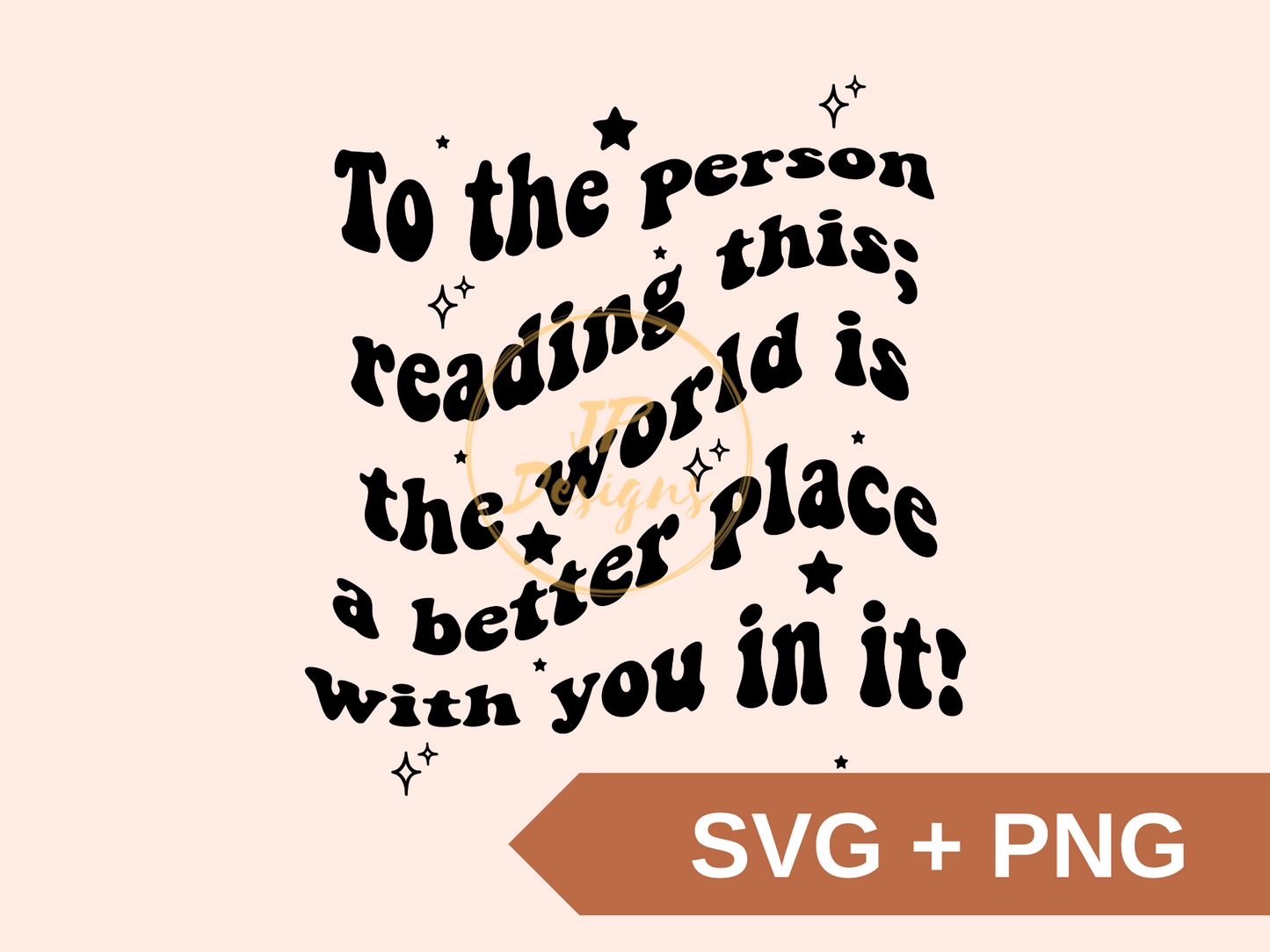 To the person reading this; the world is a better place with you in it SVG