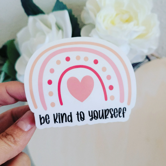 Be Kind to Yourself, Mental Health,  3 Inch Die Cut Sticker, Wholesale