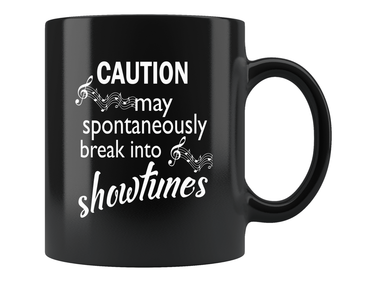 Funny Showtunes Fan Mug Gift - Caution May Spontaneously Break Into Showtunes