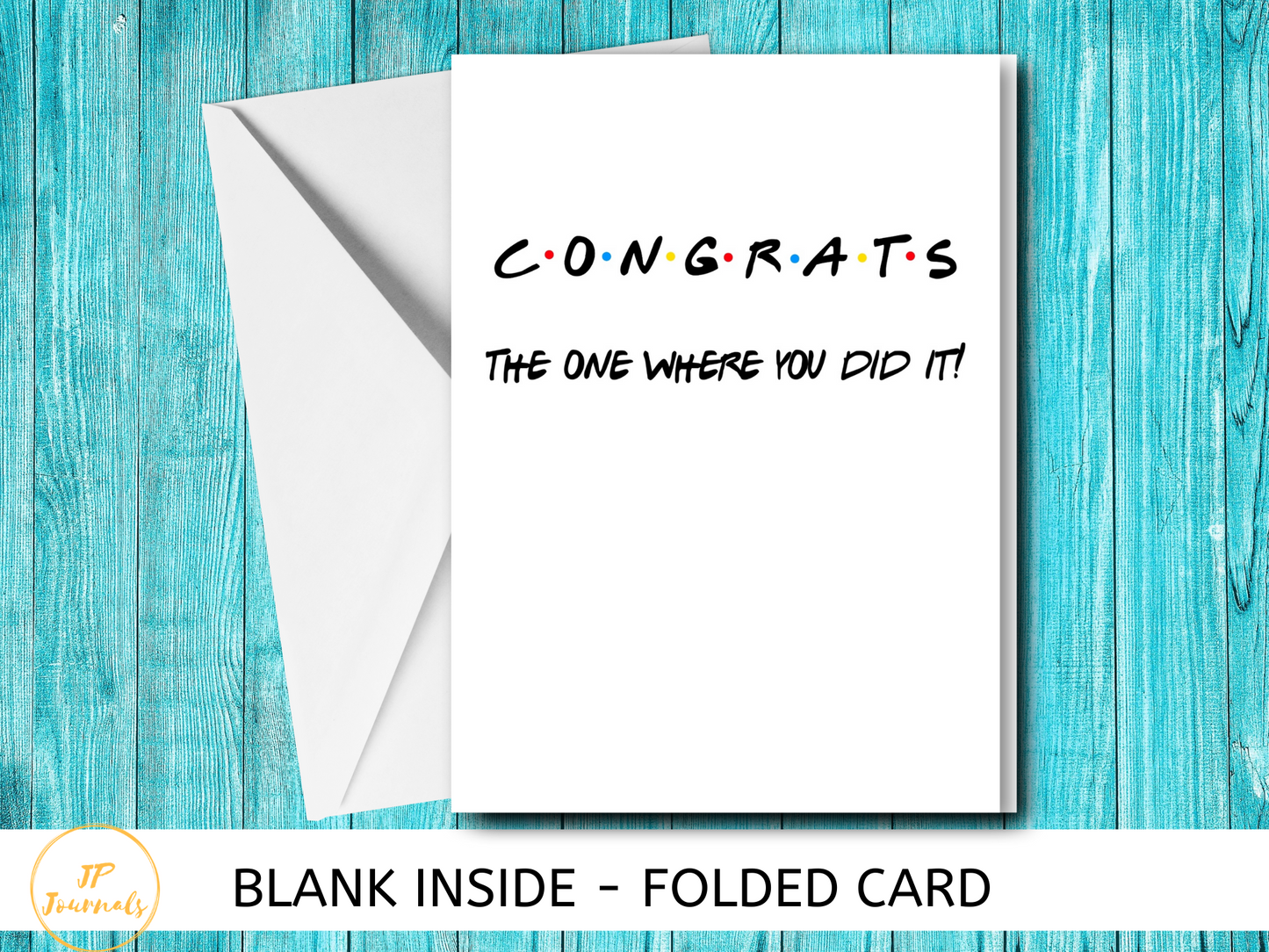 Congratulations Card - Friends The One Where You Did It - Congrats - Graduation - Promotion - Blank Greeting Card