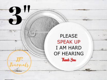Please Speak Up I am Hard of Hearing Pin Button