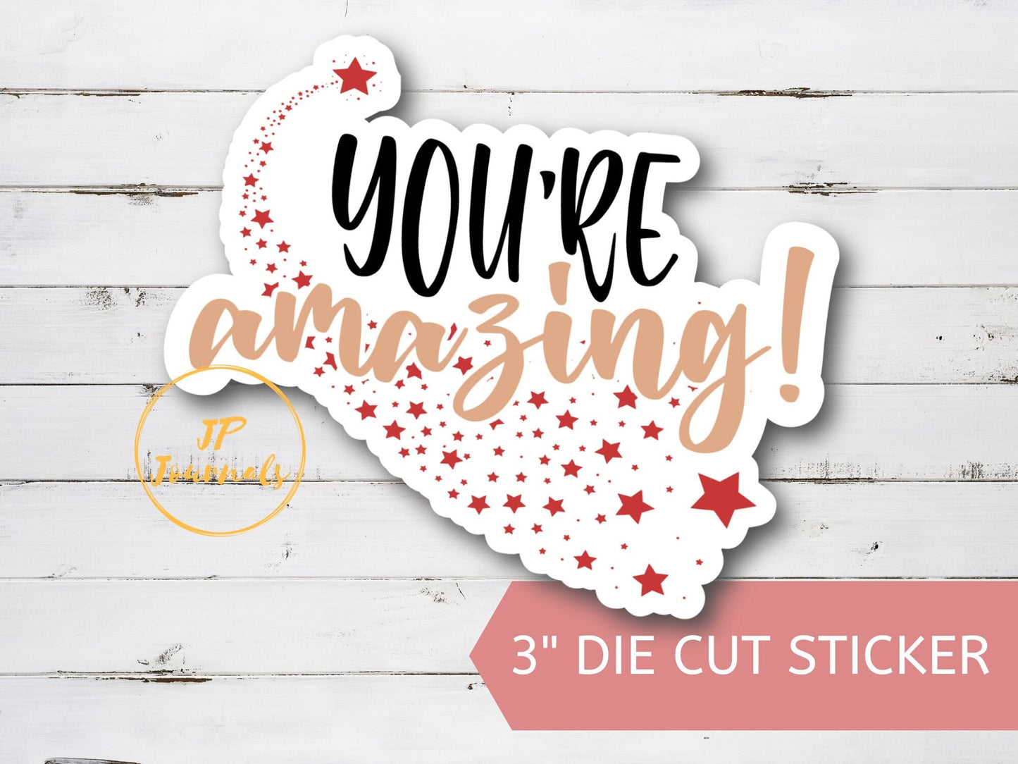 You're Amazing Inspirational Sticker Gift, Cute Die Cut Encouraging Sticker