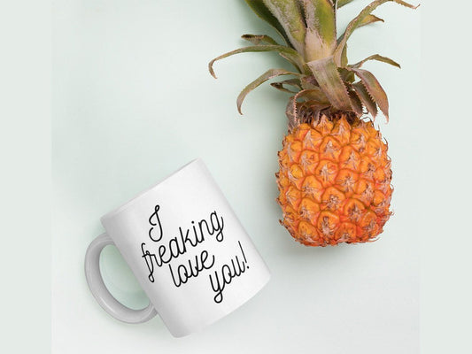 I Freaking Love You Coffee Mug - Awkward Funny Sassy Passive Aggressive Gift for Husband, Wife, Boyfriend, Girlfriend, Best Friend