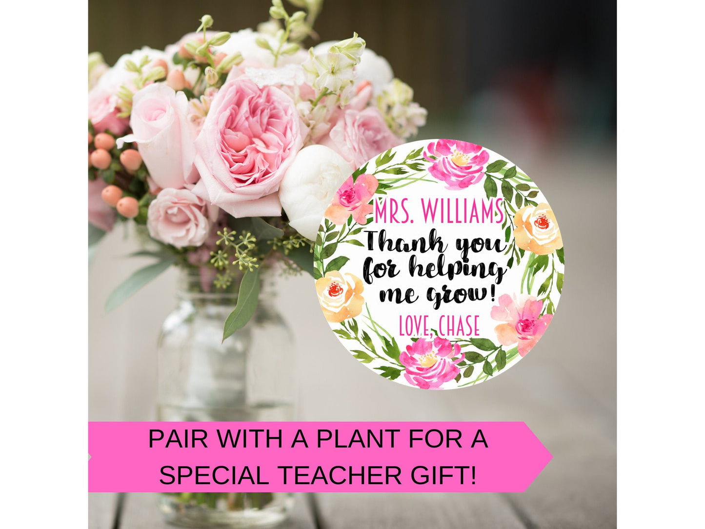 Printable Teacher Appreciation Gift Tag - Thank You for Helping Me Grow - Custom Personalized Label - Pretty Watercolor Flowers DIY Gift Tag