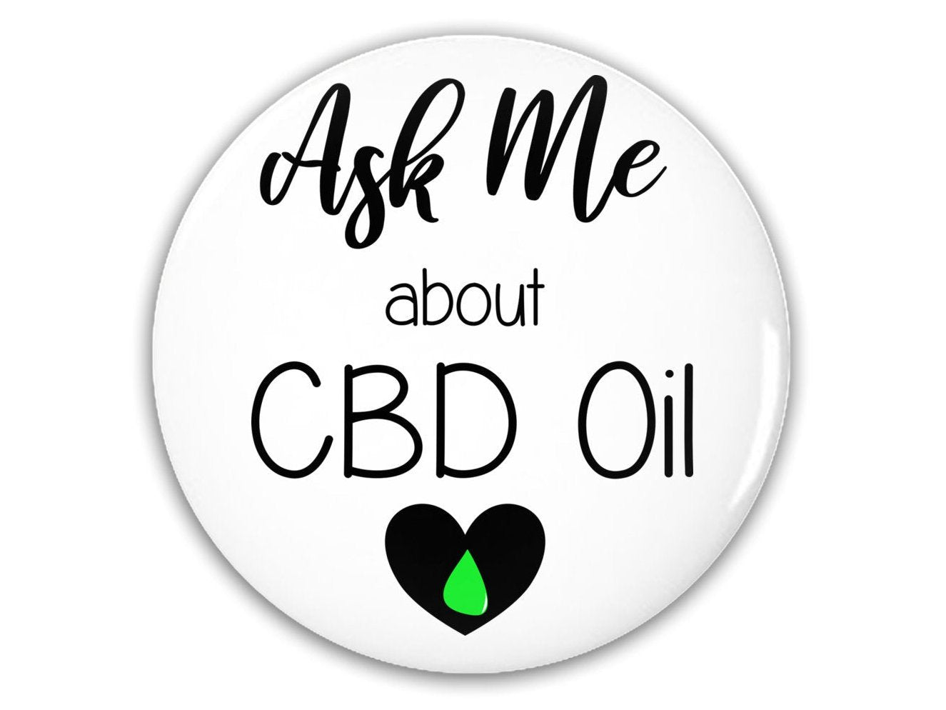 Ask Me About CBD Oil Pin Back Button - CBD Oil Business Marketing And Promotion Gift