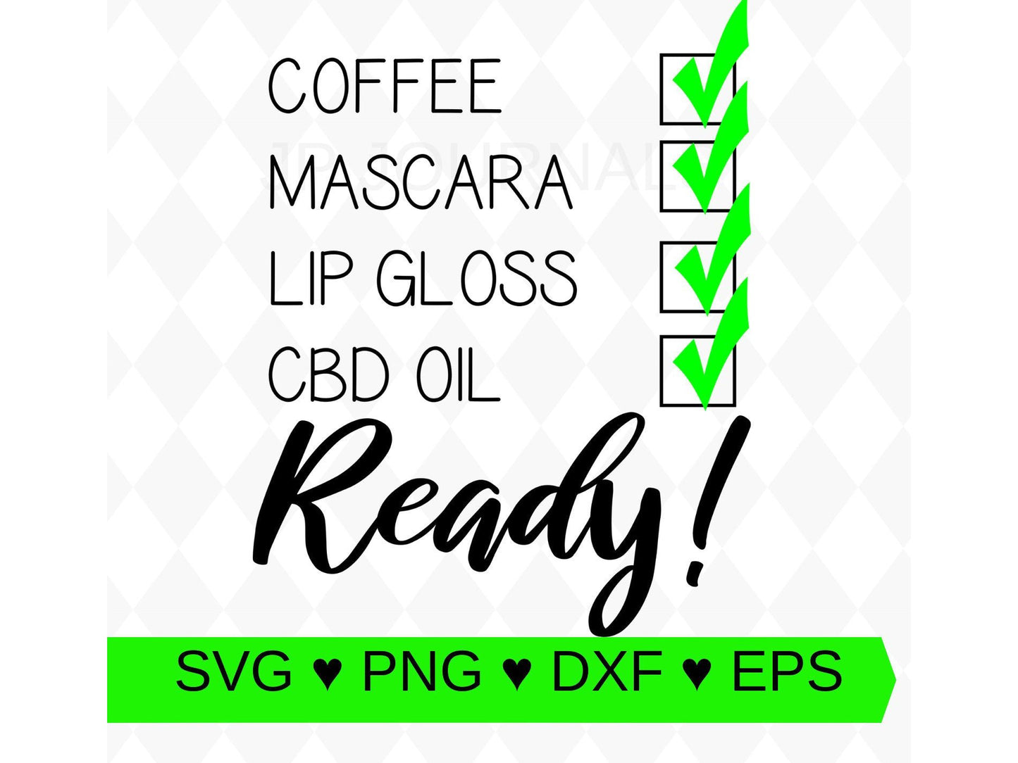 Ready Checklist (Coffee Mascara Lip Gloss CBD Oil) - svg png dxf eps Instant Download - Make Your Own Shirts,  Mugs, Gifts & More