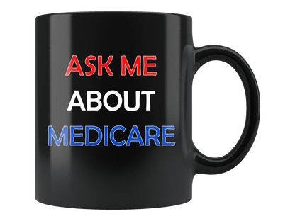 Ask Me About Medicare - Insurance Agent Broker Sales and Marketing Supplies Coffee Mug Gift