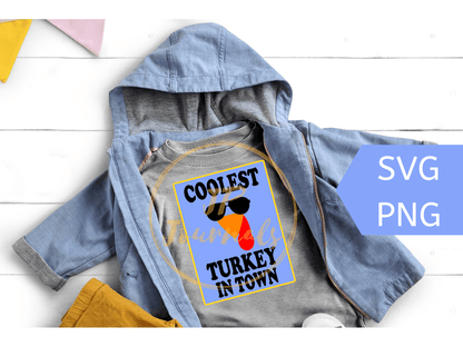 Coolest Turkey in Town SVG PNG Sublimation File, Thanksgiving Shirt Design for Boys