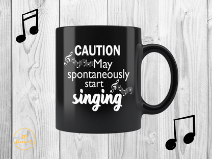 Caution May Spontaneously Start Singing Coffee Mug Gift