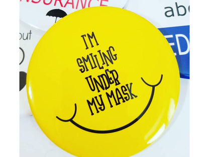 I'm Smiling Under My Mask Pin Button